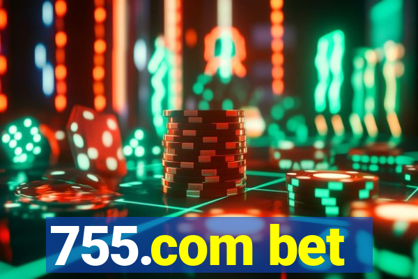 755.com bet